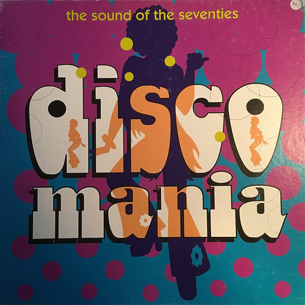 Disco Mania - The Sound Of The Seventies