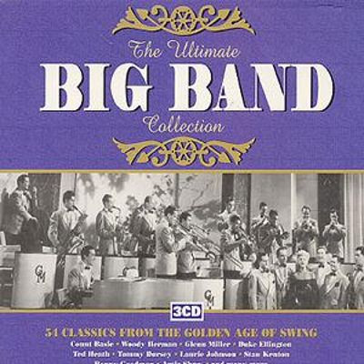 The Ultimate Big Band Collection - 54 Classics From The Golden Age Of Swing