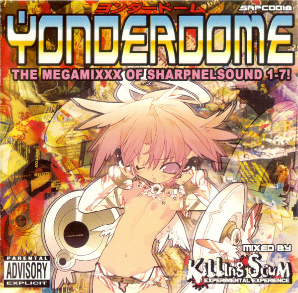Yonderdome - The Megamixxx Of Sharpnelsound 1-7! = ヨンダードーム