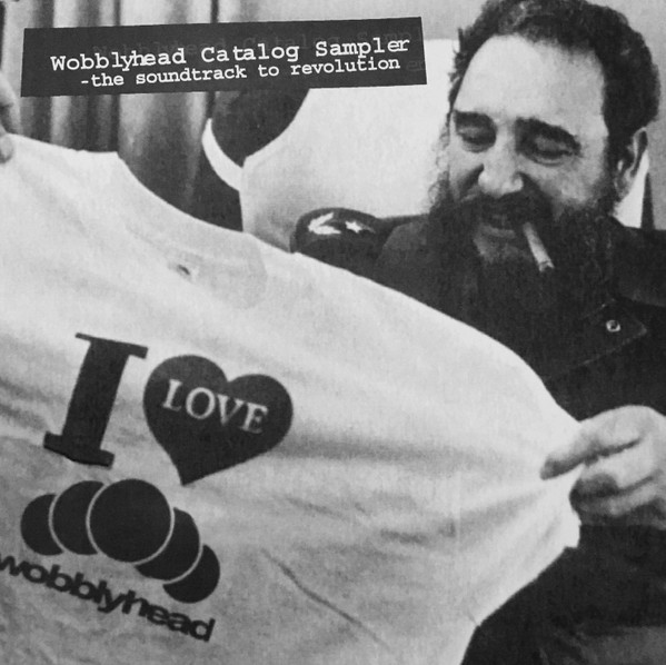 Wobblyhead Catalog Sampler - The Soundtrack To Revolution