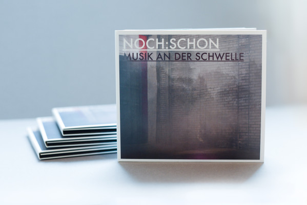 Noch:Schon - Musik an der Schwelle 