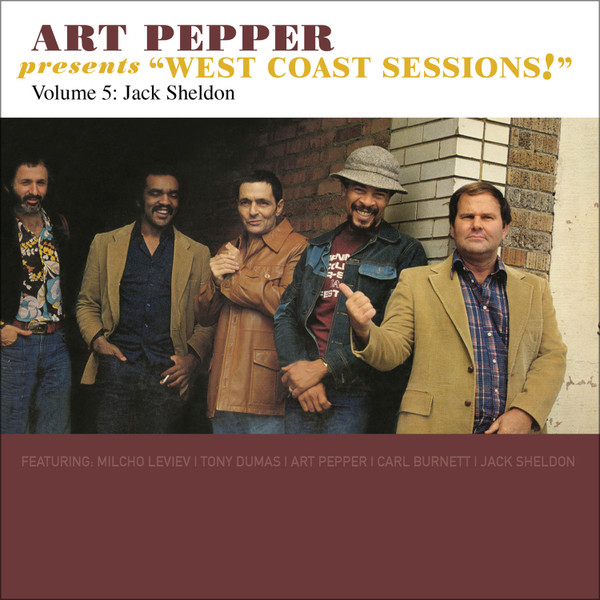 Art Pepper Presents “West Coast Sessions!” Volume 5: Jack Sheldon