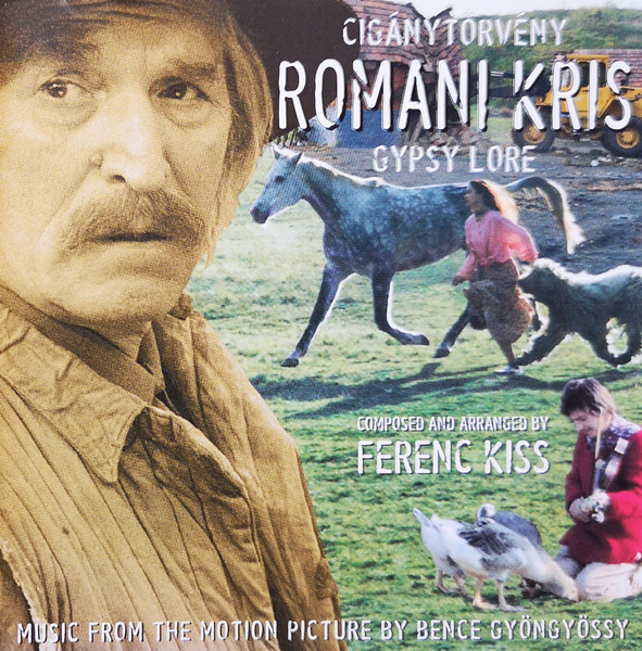 Romani Kris = Cigánytörvény = Gypsy Lore (Music From The Motion Picture By Bence Gyöngyössy)
