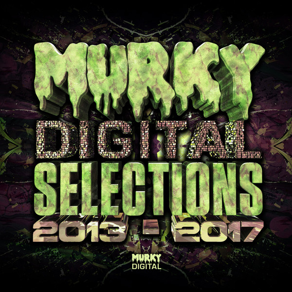 Murky Digital Selections 2013-2017