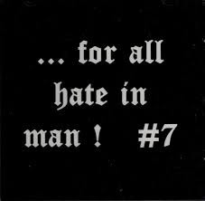 ...For All Hate In Man! #7 