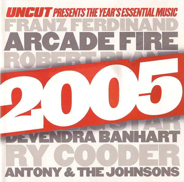 2005 (Uncut Presents The Year's Essential Music)