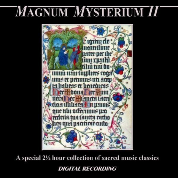 Magnum Mysterium II - A Special 2 ½ Hour Collection Of Sacred Music Classics