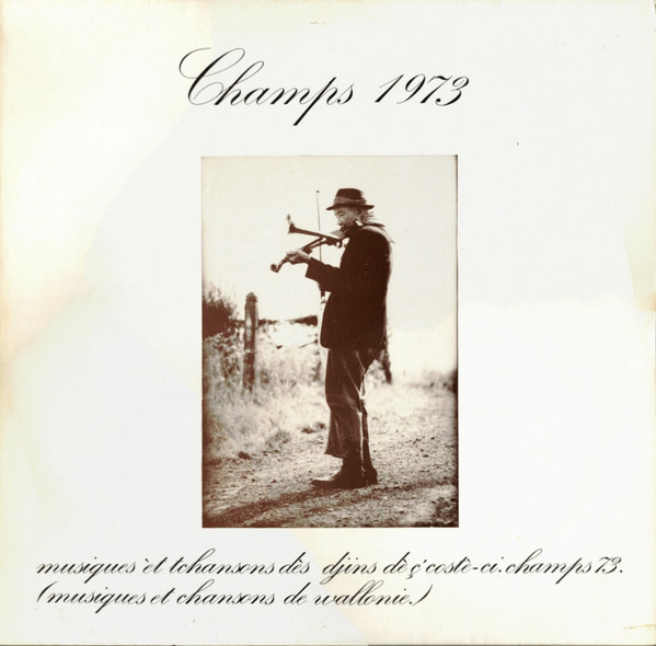 Champs 1973  Musiques Èt Tchansons Dès  Djins Dè Ç'Costè-ci. Champs 73. (Musiques Et Chansons De Wallonie.)