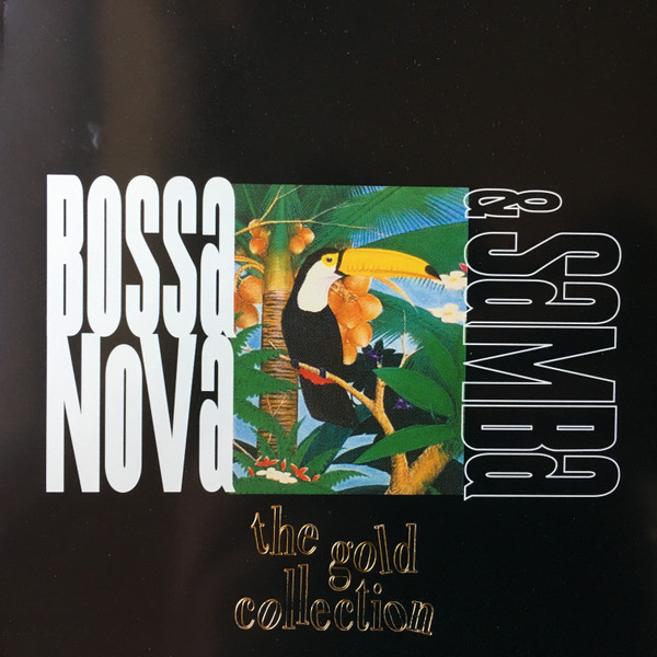 Bossa Nova & Samba, The Gold Collection