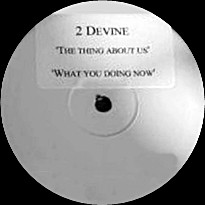 The Thing About Us / What You Doing Now