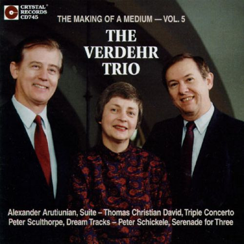 The Making Of A Medium, Vol. 5: Music Written For The Verdehr Trio