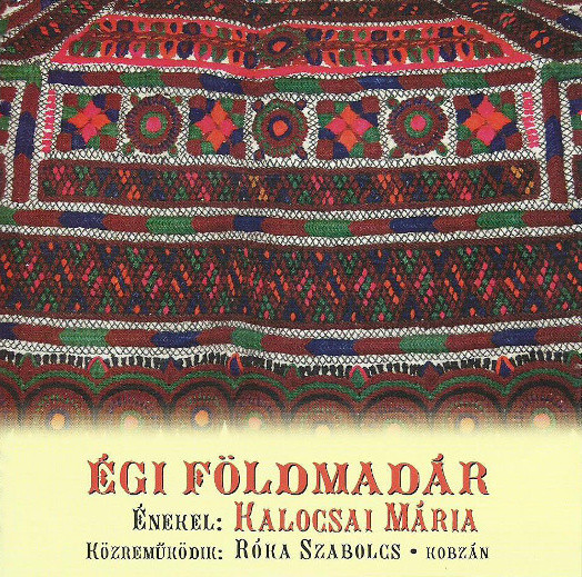 Égi Földmadár – Moldvai Csángó Szentes És Világi Énekek