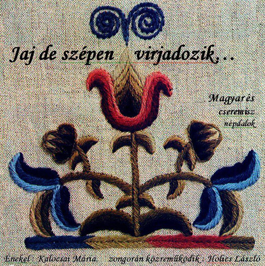 Jaj de Szépen Virjadozik - Magyar És Cseremisz Népdalok