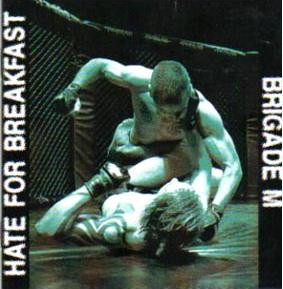 Hate For Breakfast / Brigade M
