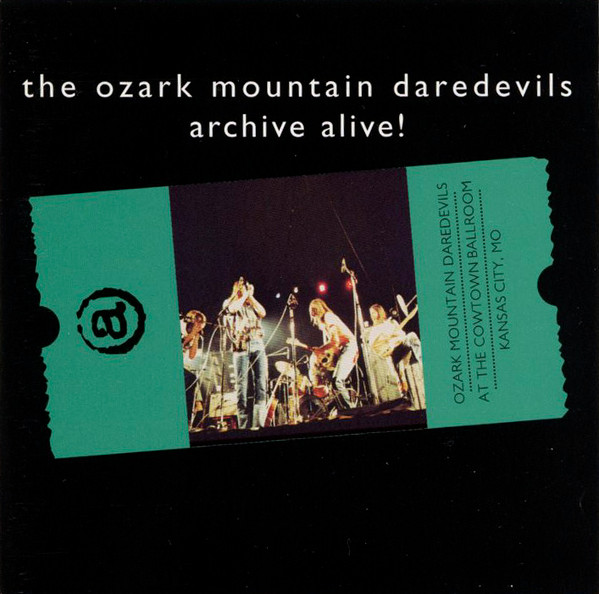 Archive Alive! (Ozark Mountain Daredevils At The Cowtown Ballroom Kansas City, MO)