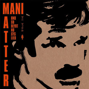 Mani Matter - Und So Blybt No Sys Lied