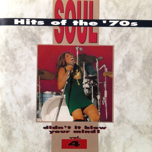 Soul Hits Of The '70s - Didn't It Blow Your Mind Vol. 4