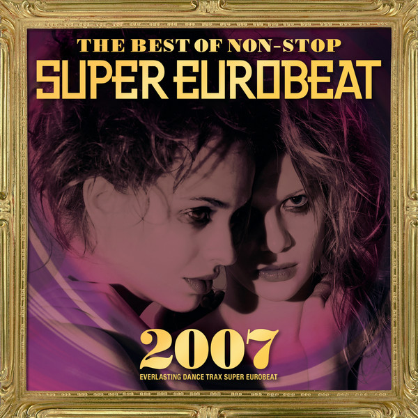 The Best Of Non-Stop Super Eurobeat 2007
