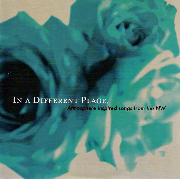 In A Different Place. Atmosphere Inspired Songs From The NW