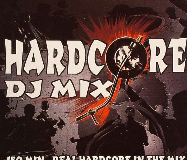 Hardcore DJ Mix - 150 Min. Real Hardcore In The Mix