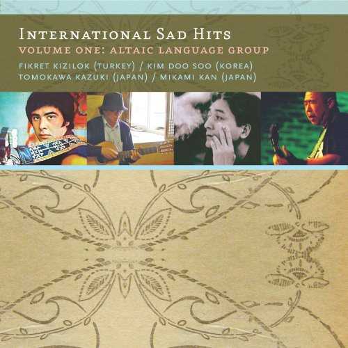 International Sad Hits - Volume One: Altaic Language Group