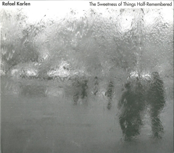 The Sweetness Of Things Half Remembered