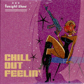 Tonight Show - Chill Out Feelin'