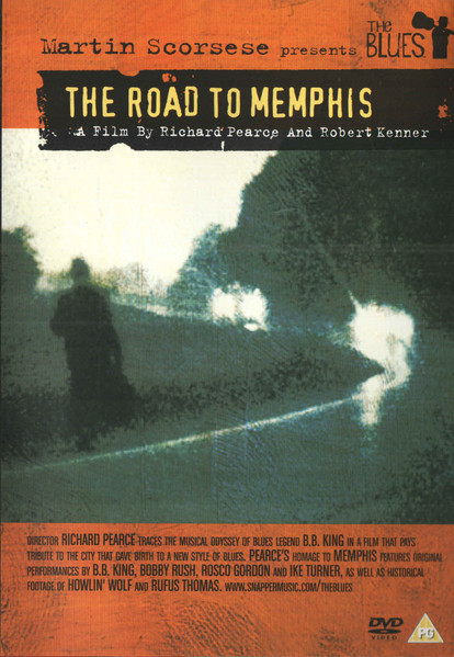 Martin Scorsese Presents The Blues - The Road To Memphis