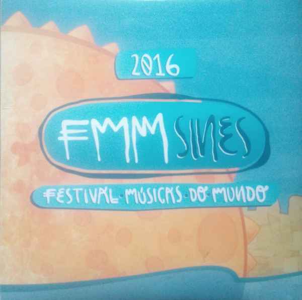 FMM Sines 2016 - Festival Músicas do Mundo