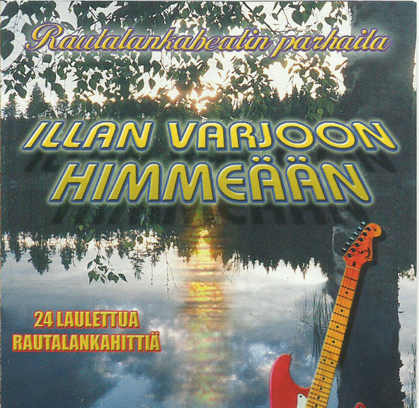 Illan Varjoon Himmeään - Rautalankabeatin Parhaita