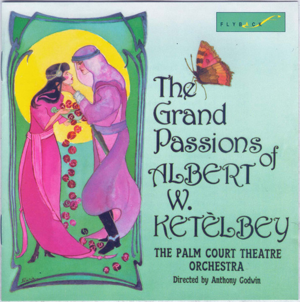 The Grand Passions Of Albert W. Ketelbey