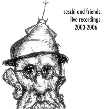 Ceschi & Friends: Live Recordings 2003-2006