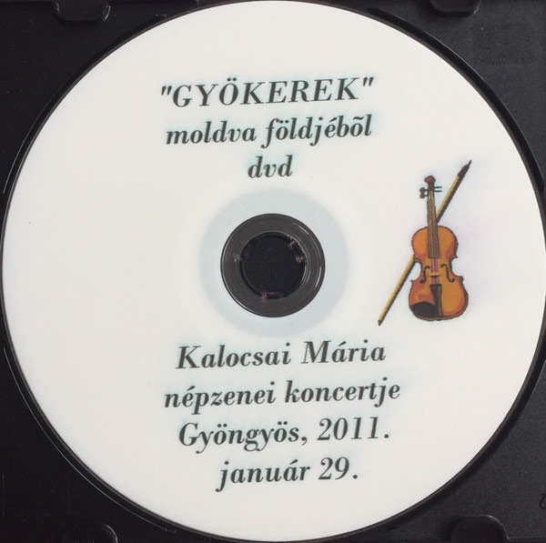 "Gyökerek" - Moldva Földjéből DVD (Kalocsai Mária Népzenei Koncertje Gyöngyös)