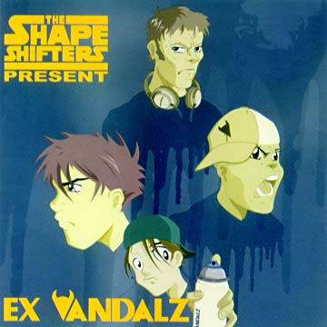 The Shape Shifters Present Ex Vandalz