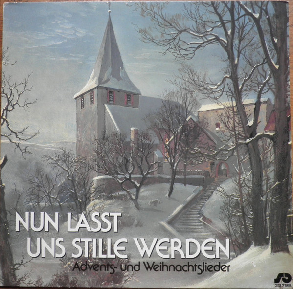 Nun Lasst Uns Stille Werden (Advents- Und Weihnachtslieder)