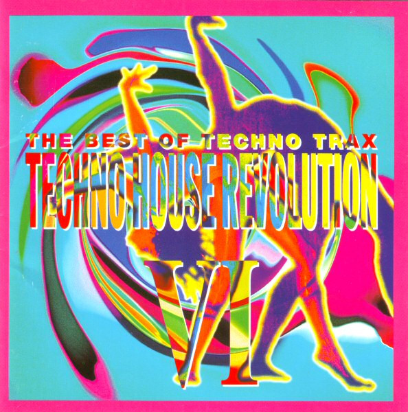 The Best Of Techno Trax - Techno House Revolution VI