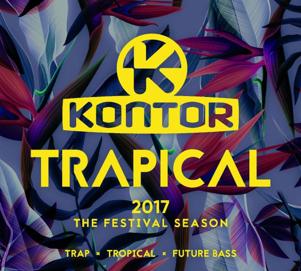 Kontor Trapical 2017 - The Festival Season