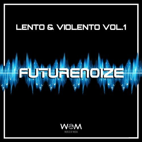 Futurenoize - Lento & Violento Vol.1