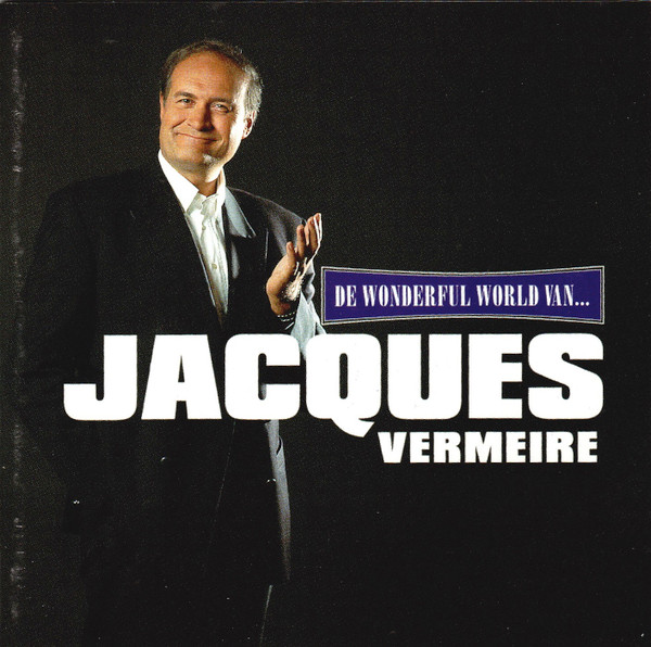 De Wonderful World Van... Jacques Vermeire