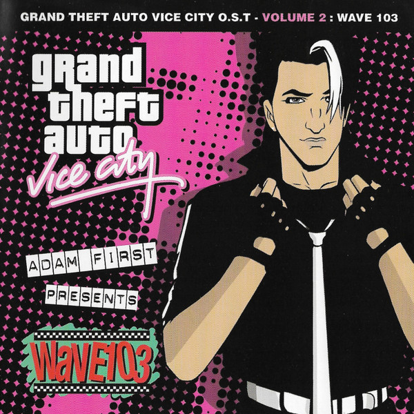 Grand Theft Auto Vice City O.S.T - Volume 2 : Wave 103