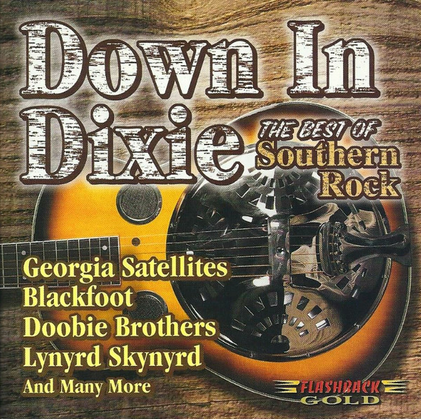 Down In Dixie: The Best Of Southern Rock