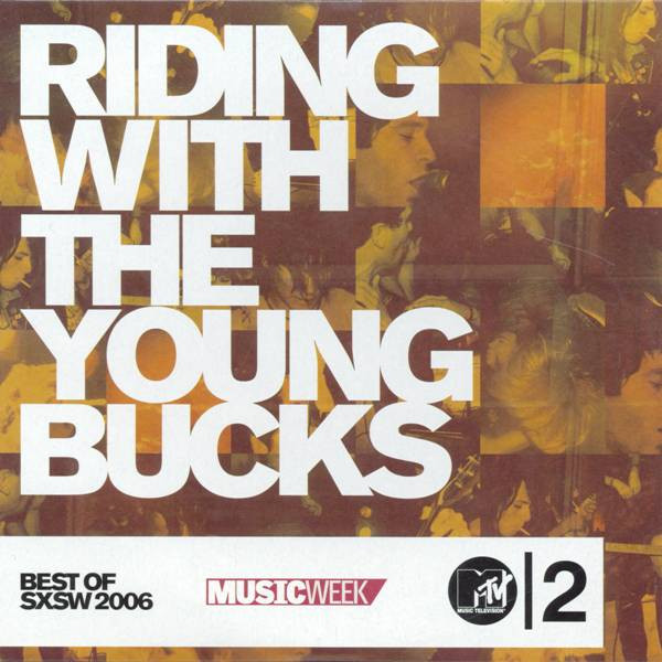 Riding With The Young Bucks - Best Of SXSW 2006