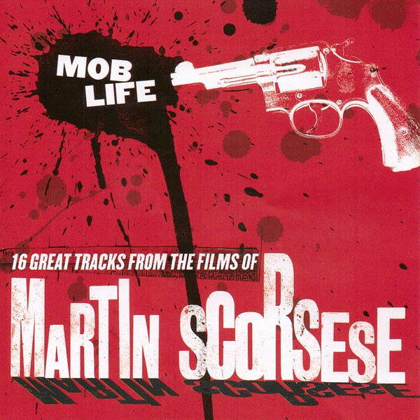 Mob Life (16 Great Tracks From The Films Of Martin Scorsese)