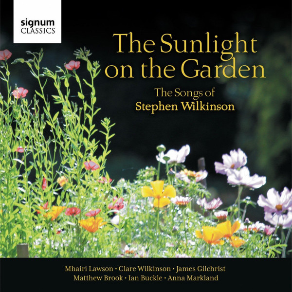 The Sunlight On The Garden: The Songs Of Stephen Wilkinson