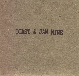Toast & Jam Nine