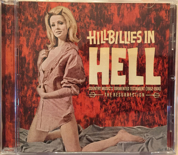Hillbillies In Hell - Country Music's Tormented Testament (1952-1974) The Resurrection