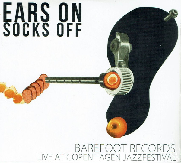 Ears On Socks Off (Barefoot Records Live At Copenhagen Jazzfestival)