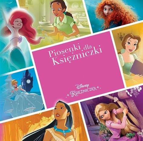 Disney: Piosenki Dla Księżniczki