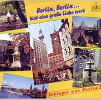 Berlin, Berlin, Bist Eine Große Liebe Wert - Schlager Aus Berlin