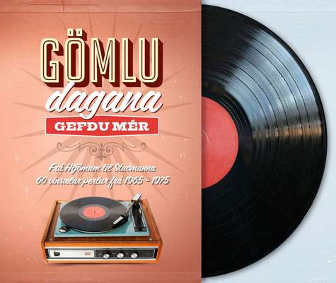 Gömlu Dagana Gefðu Mér – Frá Hljómum Til Stuðmanna 60 Vinsælar Perlur Frá 1965 - 1975